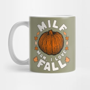 MILF Man I Love Fall - Funny Fall Season Autumn Leaves Mug